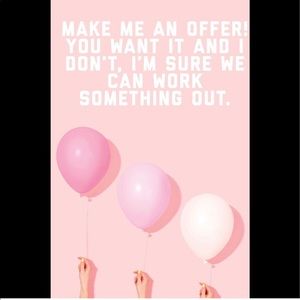 Make me an offer on anything you see!